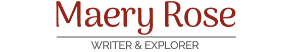 Maery Rose - Writer & Explorer